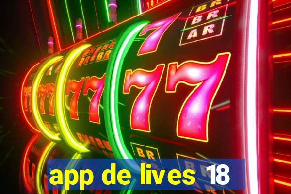 app de lives 18